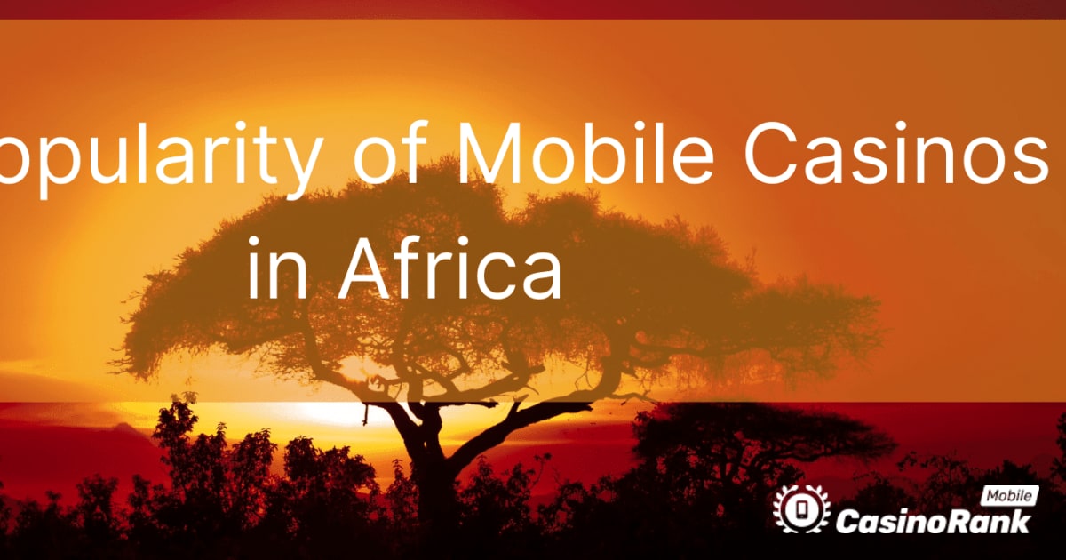 A popularidade dos cassinos móveis na África